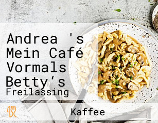 Andrea 's Mein Café Vormals Betty‘s