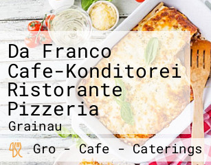 Da Franco Cafe-Konditorei Ristorante Pizzeria