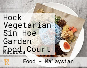 Hock Vegetarian Sin Hoe Garden Food Court