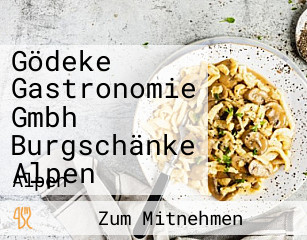 Gödeke Gastronomie Gmbh Burgschänke Alpen