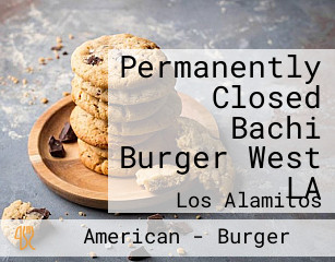 Bachi Burger West LA