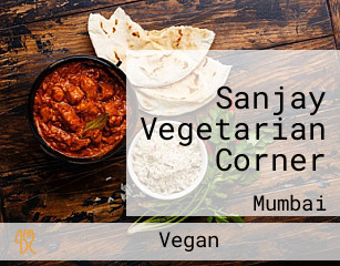 Sanjay Vegetarian Corner