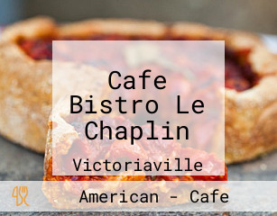 Cafe Bistro Le Chaplin