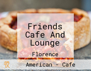 Friends Cafe And Lounge