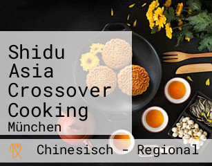 Shidu Asia Crossover Cooking