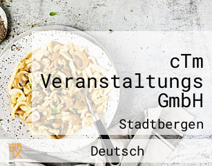 cTm Veranstaltungs GmbH