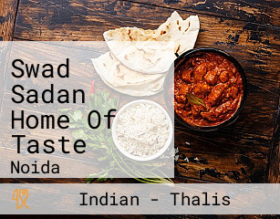 Swad Sadan Home Of Taste