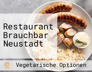 Restaurant Brauchbar Neustadt