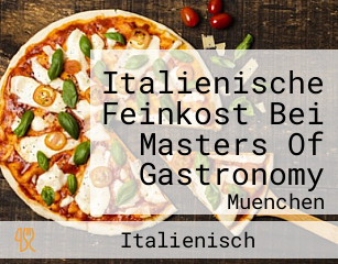 Italienische Feinkost Bei Masters Of Gastronomy