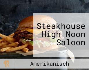 Steakhouse High Noon Saloon