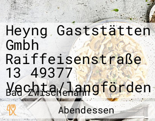 Heyng Gaststätten Gmbh Raiffeisenstraße 13 49377 Vechta/langförden