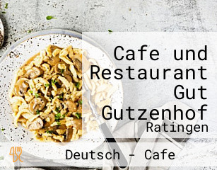 Cafe und Restaurant Gut Gutzenhof