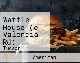 Waffle House (e Valencia Rd)