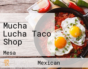 Mucha Lucha Taco Shop