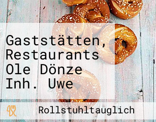 Gaststätten, Restaurants Ole Dönze Inh. Uwe Matthias Gastätte