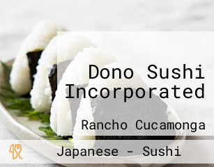 Dono Sushi Incorporated