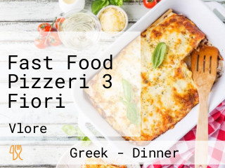 Fast Food Pizzeri 3 Fiori