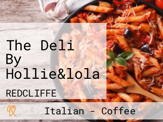 The Deli By Hollie&lola