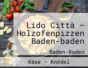 Lido Città – Holzofenpizzen Baden-baden