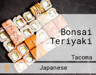 Bonsai Teriyaki