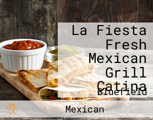 La Fiesta Fresh Mexican Grill Catina