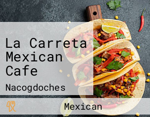 La Carreta Mexican Cafe