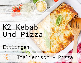 K2 Kebab Und Pizza