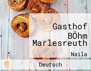 Gasthof BÖhm Marlesreuth