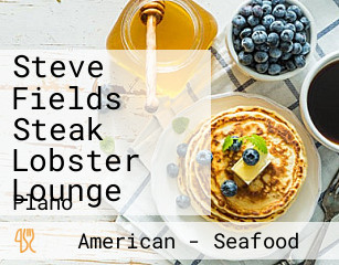 Steve Fields Steak Lobster Lounge