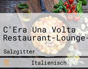 C'Era Una Volta Restaurant-Lounge-Cafe