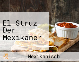 El Struz – Der Mexikaner