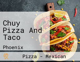 Chuy Pizza And Taco