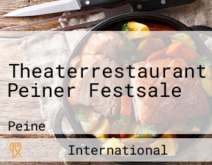 Theaterrestaurant Peiner Festsale