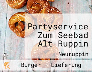 Partyservice Zum Seebad Alt Ruppin