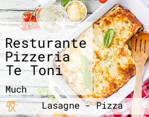 Resturante Pizzeria Te Toni
