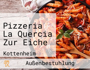 Pizzeria La Quercia Zur Eiche