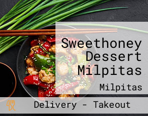 Sweethoney Dessert Milpitas