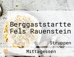 Berggaststartte Fels Rauenstein