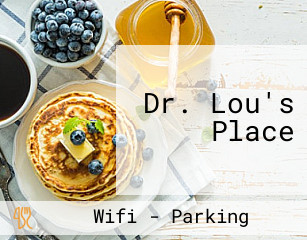 Dr. Lou's Place