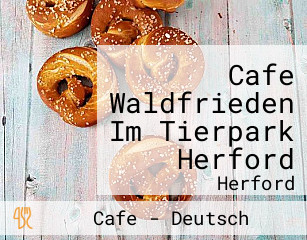 Cafe Waldfrieden Im Tierpark Herford