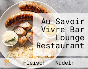 Au Savoir Vivre Bar Lounge Restaurant