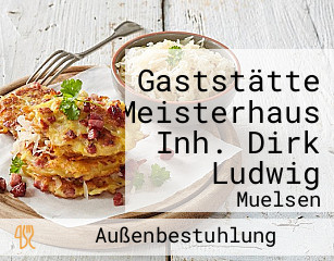 Gaststätte Meisterhaus Inh. Dirk Ludwig