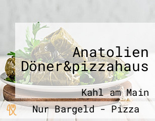 Anatolien Döner&pizzahaus