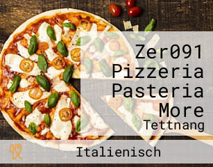Zer091 Pizzeria Pasteria More