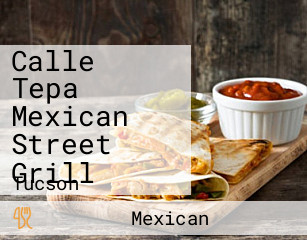 Calle Tepa Mexican Street Grill