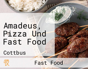 Amadeus, Pizza Und Fast Food