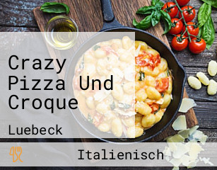 Crazy Pizza Und Croque