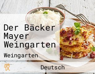 Der Bäcker Mayer Weingarten