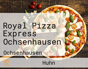 Royal Pizza Express Ochsenhausen