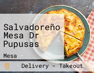 Salvadoreño Mesa Dr Pupusas